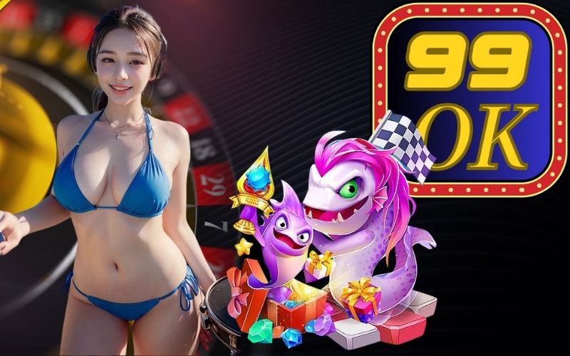 99ok giới thiệu sảnh game bắn cá 99ok